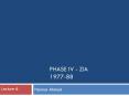 PHASE IV - ZIA 1977-88 PowerPoint PPT Presentation