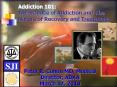 Addiction 101: The Science of Addiction and The Nature of Recovery and Treatment PowerPoint PPT Presentation