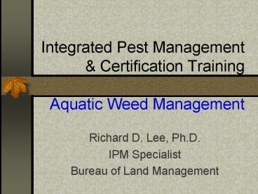 Integrated Pest Management & Certification Training  Aquatic Weed Management