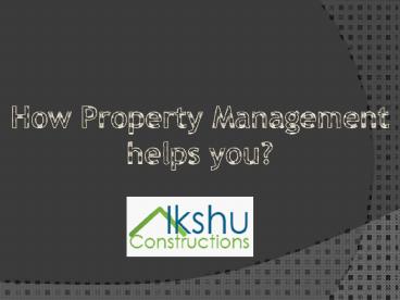 How Property Management helps you