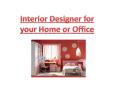 Interior Designer for your Home or Office PowerPoint PPT Presentation