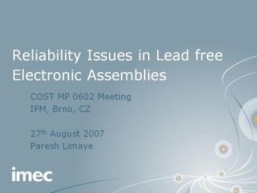 Reliability Issues in Lead free Electronic Assemblies
