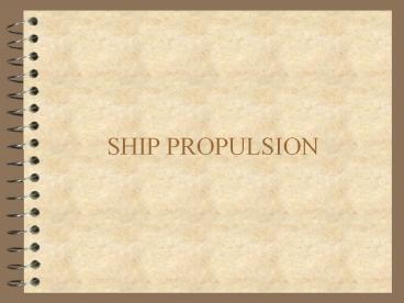 SHIP PROPULSION