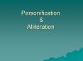 Personification  & Alliteration  PowerPoint PPT Presentation