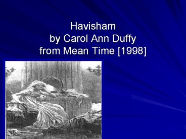 Havisham by Carol Ann Duffy from Mean Time [1998]