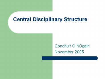 Central Disciplinary Structure
