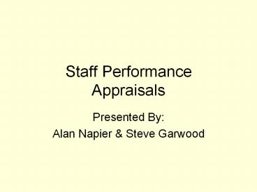 Staff Performance Appraisals Presented By: Alan Napier