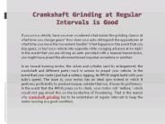 Crankshaft Grinding at Regular Intervals is Good