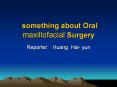 something about Oral maxillofacial Surgery PowerPoint PPT Presentation