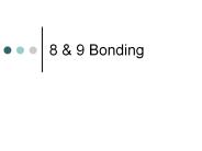 8 & 9 Bonding