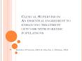 Clinical Supervision:  An essential ingredient to enhancing treatment outcome with forensic populations PowerPoint PPT Presentation