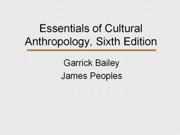 Essentials of Cultural Anthropology, Sixth Edition