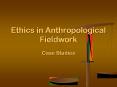 Ethics in Anthropological Fieldwork PowerPoint PPT Presentation
