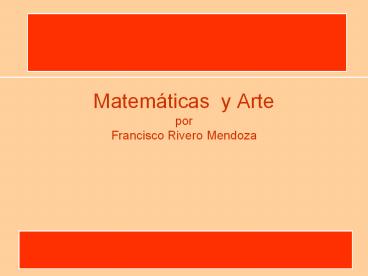 Matemбticas y Arte por Francisco Rivero Mendoza