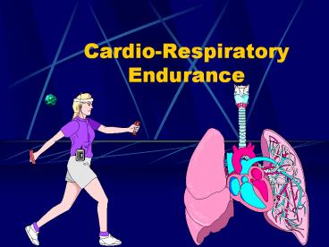 Cardio-Respiratory Endurance