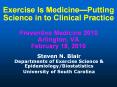Exercise Is Medicine—Putting Science in to Clinical Practice Preventive Medicine 2010 Arlington, VA February 18, 2010 PowerPoint PPT Presentation