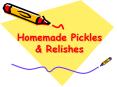 Homemade Pickles & Relishes PowerPoint PPT Presentation