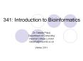 341: Introduction to Bioinformatics PowerPoint PPT Presentation
