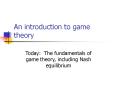 An introduction to game theory PowerPoint PPT Presentation