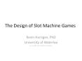 The Design of Slot Machine Games PowerPoint PPT Presentation