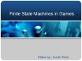 Finite State Machines in Games PowerPoint PPT Presentation