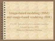 Image-based modeling (IBM) and image-based rendering (IBR)