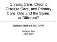 Chronic Care, Chronic Disease Care, and Primary Care: One and the Same, or Different? PowerPoint PPT Presentation