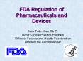 FDA Regulation of Pharmaceuticals and Devices PowerPoint PPT Presentation