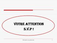 VOTRE ATTENTION