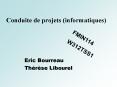 Conduite de projets (informatiques) FMIN114 W312TSS1 Eric PowerPoint PPT Presentation