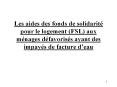 Les aides des fonds de solidaritй pour le logement (FSL) aux mйnages dйfavorisйs ayant des impayйs de facture d’eau PowerPoint PPT Presentation