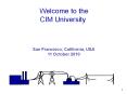 Welcome to the CIM University PowerPoint PPT Presentation
