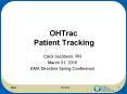 OHTrac Patient Tracking PowerPoint PPT Presentation