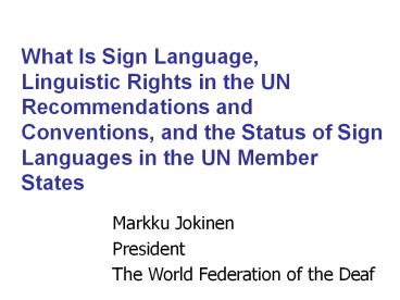 What Is Sign Language, Linguistic Rights in the UN Recommendations and Conventions, and the Status of Sign Languages in the UN Member States