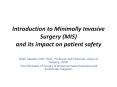 Introduction to Minimally Invasive Surgery (MIS) and its impact on patient safety PowerPoint PPT Presentation