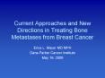 Current Approaches and New Directions in Treating Bone Metastases from Breast Cancer PowerPoint PPT Presentation