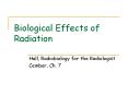 Biological Effects of Radiation PowerPoint PPT Presentation