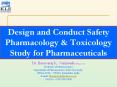 Design and Conduct Safety Pharmacology & Toxicology Study for Pharmaceuticals PowerPoint PPT Presentation