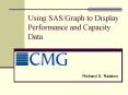 Using SAS/Graph to Display Performance and Capacity Data PowerPoint PPT Presentation