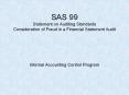 SAS 99 Statement on Auditing Standards Consideration of Fraud in a Financial Statement Audit    Internal Accounting Control Program PowerPoint PPT Presentation