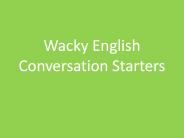 Wacky English Conversation Starters Before: Break up into