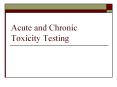 Acute and Chronic Toxicity Testing PowerPoint PPT Presentation