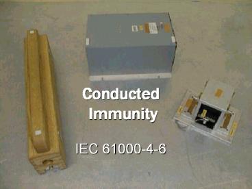 Conducted Immunity IEC 61000-4-6