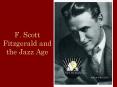 F. Scott Fitzgerald and the Jazz Age PowerPoint PPT Presentation