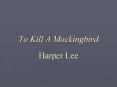 To Kill A Mockingbird PowerPoint PPT Presentation