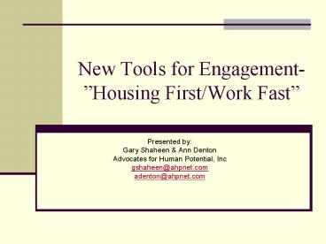 New Tools for Engagement-Housing First/Work Fast