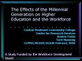 The Effects of the Millennial Generation on Higher Education and the Workforce PowerPoint PPT Presentation