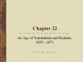 An Age of Nationalism and Realism,   1850 - 1871 PowerPoint PPT Presentation