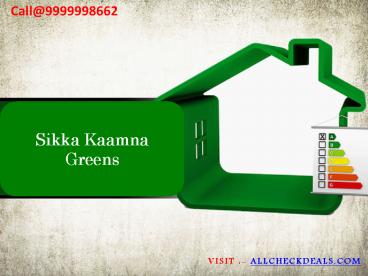 Sikka Kaamna, Beautiful Homes By Sikka Group