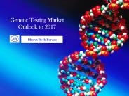 Genetic Testing Market Outlook to 2017